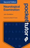 Kapesní učitel neurologického vyšetření, druhé vydání - Pocket Tutor Neurological Examination, Second Edition