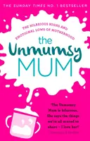 Neumělá máma - Bestseller Sunday Times č. 1 (Unmumsy Mum - The Sunday Times No. 1 Bestseller) - Unmumsy Mum - The Sunday Times No. 1 Bestseller