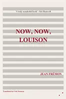 Teď, teď, Louison - Now, Now, Louison