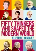 Padesát myslitelů, kteří utvářeli moderní svět - Fifty Thinkers Who Shaped the Modern World