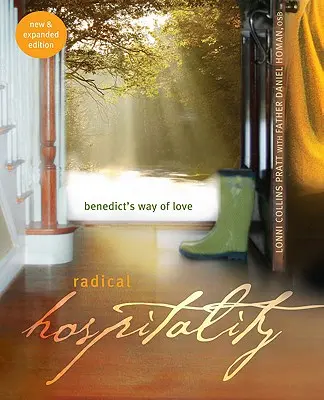 Radikální pohostinnost: Benediktova cesta lásky (nové a rozšířené vydání) - Radical Hospitality: Benedict's Way of Love (New and Expanded)