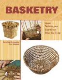 Košíkářství: Základní techniky vysvětlené krok za krokem - Basketry: Basic Techniques Explained Step by Step