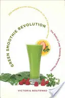 Zelená smoothie revoluce: Radikální skok k přírodnímu zdraví - Green Smoothie Revolution: The Radical Leap Towards Natural Health