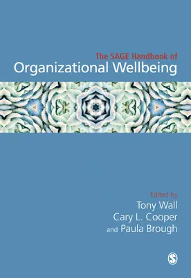 The Sage Handbook of Organizational Wellbeing (Příručka organizační pohody) - The Sage Handbook of Organizational Wellbeing