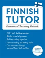 Finský lektor: (Učte se finsky s Teach Yourself): Kurz pro pokročilé začátečníky až středně pokročilé - Finnish Tutor: Grammar and Vocabulary Workbook (Learn Finnish with Teach Yourself): Advanced Beginner to Upper Intermediate Course