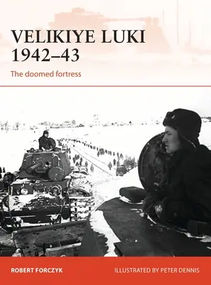 Velikije Luki 1942-43: Pevnost odsouzená k zániku - Velikiye Luki 1942-43: The Doomed Fortress