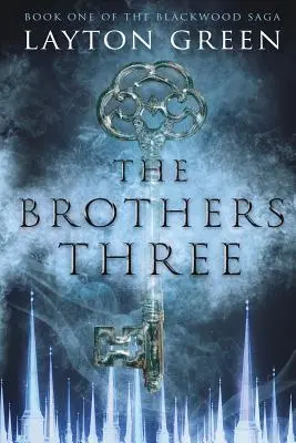 Tři bratři: (První kniha ságy o Blackwoodovi) - The Brothers Three: (Book One of the Blackwood Saga)