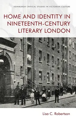 Domov a identita v literárním Londýně devatenáctého století - Home and Identity in Nineteenth-Century Literary London