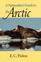 Průvodce přírodovědce po Arktidě - A Naturalist's Guide to the Arctic