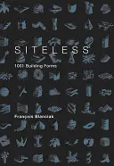Bez místa: 1001 stavebních forem - Siteless: 1001 Building Forms