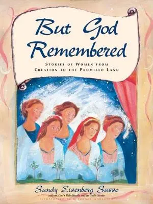 Ale Bůh si vzpomněl: Příběhy žen od stvoření po zaslíbenou zemi - But God Remembered: Stories of Women from Creation to the Promised Land