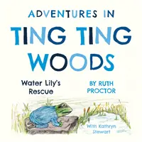Dobrodružství v lese Ting Ting - Záchrana vodní lilie - Adventures in Ting Ting Woods - Water Lily's Rescue