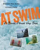 Na plavání: Kniha o moři - At Swim: A Book about the Sea
