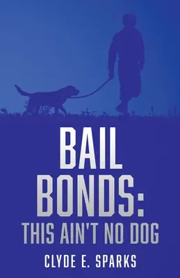 Kauce: Tohle není žádný pes - Bail Bonds: This Ain't No Dog