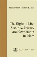 Právo na život, bezpečnost, soukromí a vlastnictví v islámu - The Right to Life, Security, Privacy and Ownership in Islam