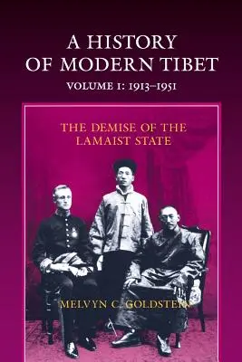 Dějiny moderního Tibetu 1913-1951: Zánik lamaistického státu - A History of Modern Tibet, 1913-1951: The Demise of the Lamaist State