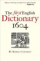 První anglický slovník 1604: Robert Cawdrey a Table Alphabeticall - The First English Dictionary 1604: Robert Cawdrey's a Table Alphabeticall