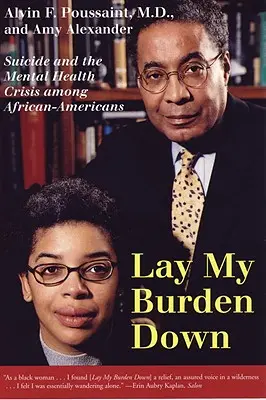 Slož mé břemeno: sebevraždy a krize duševního zdraví Afroameričanů - Lay My Burden Down: Suicide and the Mental Health Crisis Among African-Americans