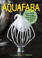 Aquafaba: Veganské vaření bez vajec s využitím kouzla vody z cizrny - Aquafaba: Vegan Cooking Without Eggs Using the Magic of Chickpea Water