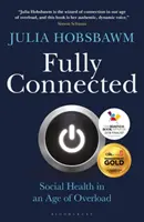 Fully Connected: Přežít a prosperovat ve věku přetížení - Fully Connected: Surviving and Thriving in an Age of Overload