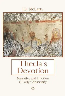 Pavla a Thekly: vyprávění, emoce a identita v dílech Pavla a Thekly - Thecla's Devotion: Narrative, Emotion and Identity in the Acts of Paul and Thecla