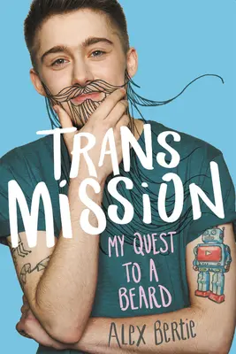Trans mise: Moje výprava za vousy - Trans Mission: My Quest to a Beard
