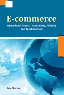 Elektronický obchod: Provozní aspekty, účetní, auditorské a daňové otázky - E-Commerce: Operational Aspects, Accounting, Auditing and Taxation Issues