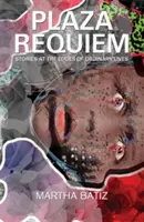 Plaza Requiem: Příběhy na okraji obyčejných životů - Plaza Requiem: Stories at the Edge of Ordinary Lives