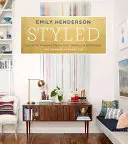 Stylizováno: Od desek stolů po police s knihami: tajemství uspořádání místností - Styled: Secrets for Arranging Rooms, from Tabletops to Bookshelves