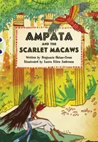 Klub brouků Samostatná beletrie 5. ročník Modrá A Ampata a šarlatoví makakové - Bug Club Independent Fiction Year 5 Blue A Ampata and Scarlet Macaws