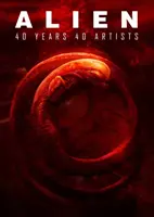 Cizinec: 40 let 40 umělců - Alien: 40 Years 40 Artists
