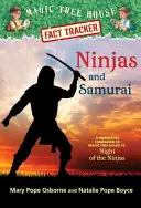 Ninjové a samurajové: Ninjové a samurajové: doprovodná literatura k Magic Tree House #5: Night of Ninjas (Noc ninjů) - Ninjas and Samurai: A Nonfiction Companion to Magic Tree House #5: Night of the Ninjas