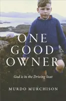 Jeden dobrý majitel: Bůh je na místě řidiče - One Good Owner: God Is in the Driving Seat