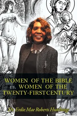 Ženy Bible versus ženy jednadvacátého století - Women of the Bible vs. Women of the Twenty-First Century
