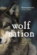 Vlčí národ: Život, smrt a návrat divokých amerických vlků - Wolf Nation: The Life, Death, and Return of Wild American Wolves