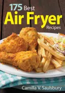 175 nejlepších receptů pro fritézu na vzduchu - 175 Best Air Fryer Recipes