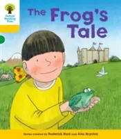 Oxford Reading Tree: (Hunt Roderick (autor a tvůrce série)): Dekódovat a rozvíjet další A Level 5 - Žabí příběh (Hunt Roderick (autor a tvůrce série)) - Oxford Reading Tree: Decode & Develop More A Level 5 - Frog's Tale (Hunt Roderick (Author & Series Creator))