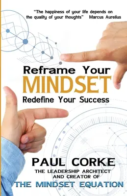 Přehodnoťte své myšlení: Znovu definujte svůj úspěch - Reframe Your Mindset: Redefine Your Success