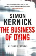 Obchod se smrtí - (Dennis Milne: kniha 1): výbušný a napínavý thriller od autora bestsellerů Simona Kernicka, který dokáže obrátit stránky. - Business of Dying - (Dennis Milne: book 1): an explosive and gripping page-turner of a thriller from bestselling author Simon Kernick