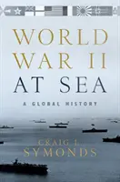 Druhá světová válka na moři: Globální dějiny - World War II at Sea: A Global History