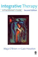 Integrativní terapie: Průvodce pro praktiky - Integrative Therapy: A Practitioner′s Guide