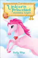 Jednorožčí princezny: Pírkový let - Unicorn Princesses: Feather's Flight