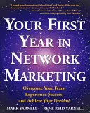 Váš první rok v síťovém marketingu: Překonejte své obavy, zažijte úspěch a splňte si své sny! - Your First Year in Network Marketing: Overcome Your Fears, Experience Success, and Achieve Your Dreams!