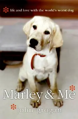 Marley a já: Život a láska s nejhorším psem na světě - Marley & Me: Life and Love with the World's Worst Dog