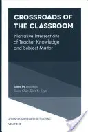 Křižovatky tříd: Vyprávění o křižovatkách znalostí učitelů a předmětů - Crossroads of the Classroom: Narrative Intersections of Teacher Knowledge and Subject Matter