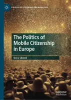 Politika mobilního občanství v Evropě - The Politics of Mobile Citizenship in Europe