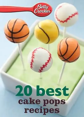 Betty Crocker 20 nejlepších receptů na dortíky - Betty Crocker 20 Best Cake Pops Recipe