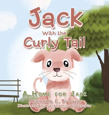 Jack s kudrnatým ocasem: Domov pro Jacka - Jack with the Curly Tail: A Home for Jack