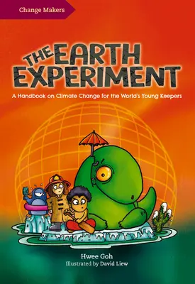 Experiment Země: Příručka o klimatických změnách pro mladé světoběžníky - The Earth Experiment: A Handbook on Climate Change for the World's Young Keepers