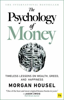 Psychologie peněz - pevná vazba: Nadčasové lekce o bohatství, chamtivosti a štěstí. - The Psychology of Money - Hardback: Timeless Lessons on Wealth, Greed, and Happiness